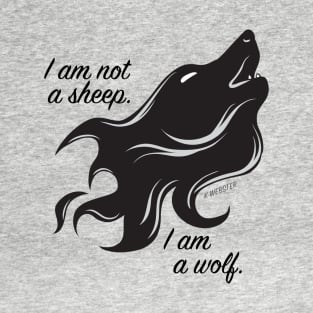 I Am Not A Sheep, I Am A Wolf T-Shirt